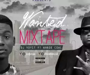 DJ Voyst - Wanted Mix x Wande Coal
